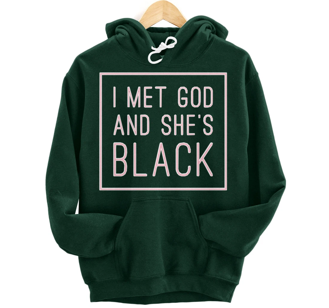 I Met God And She’s Black Pullover Hoodie
