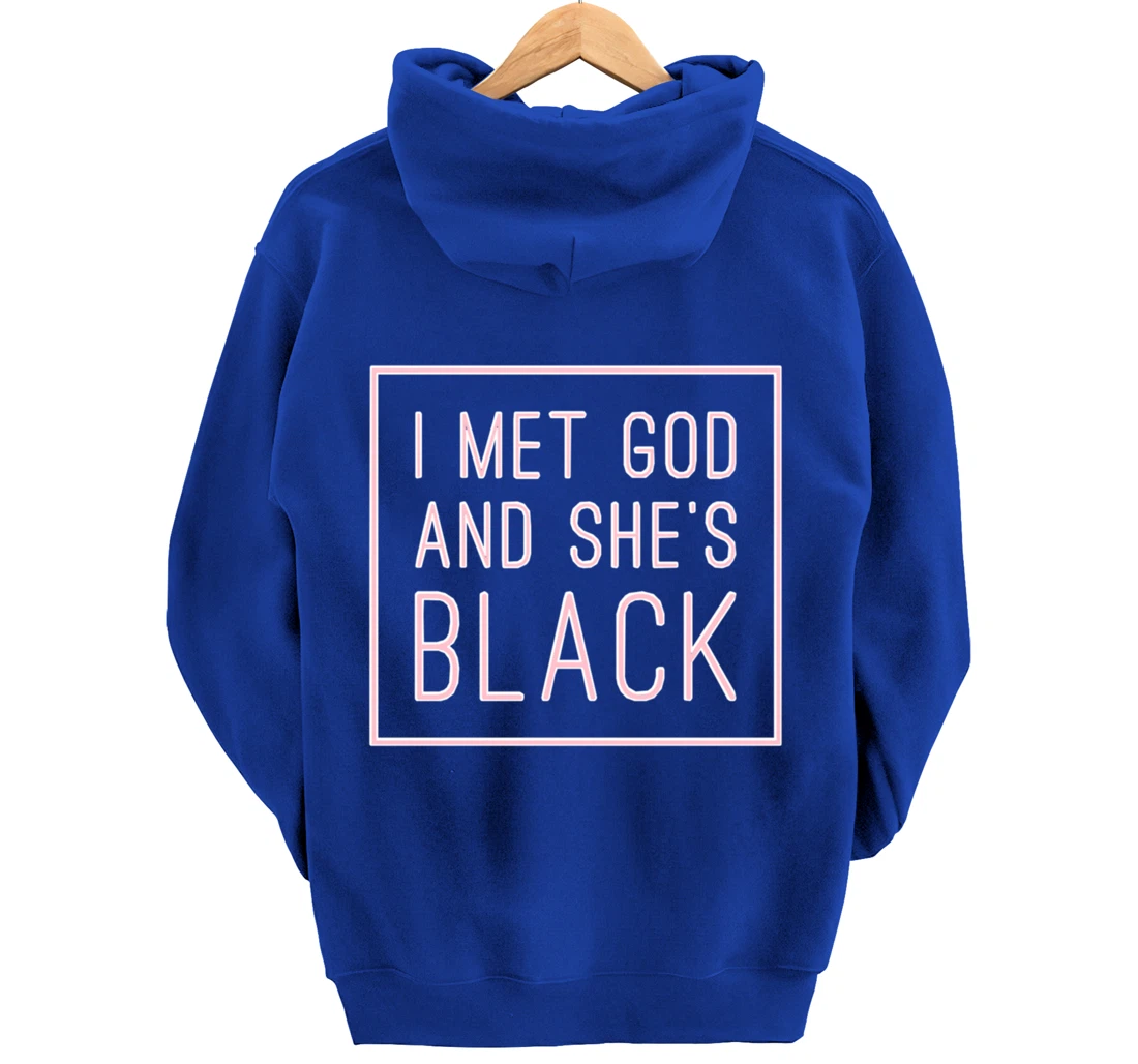I Met God And She’s Black Pullover Hoodie