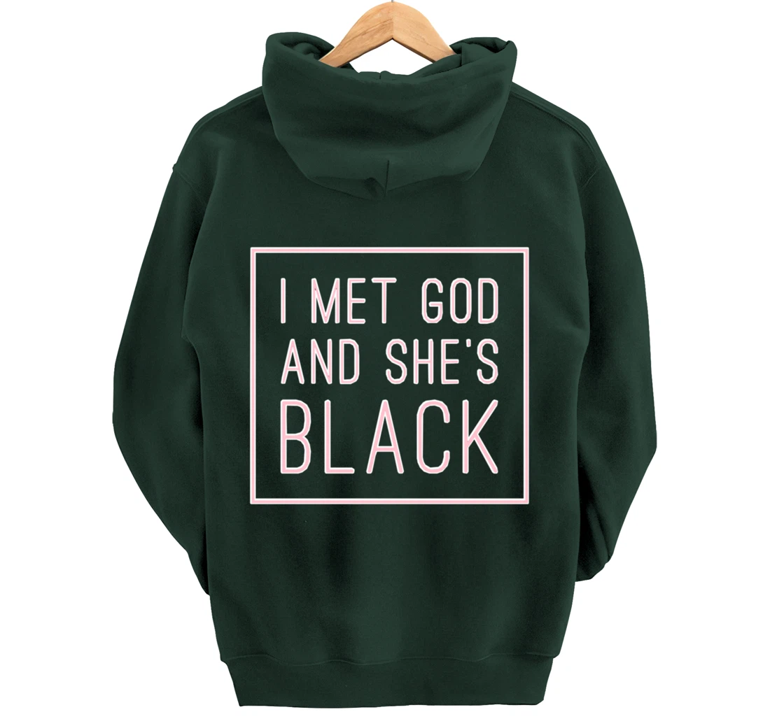 I Met God And She’s Black Pullover Hoodie