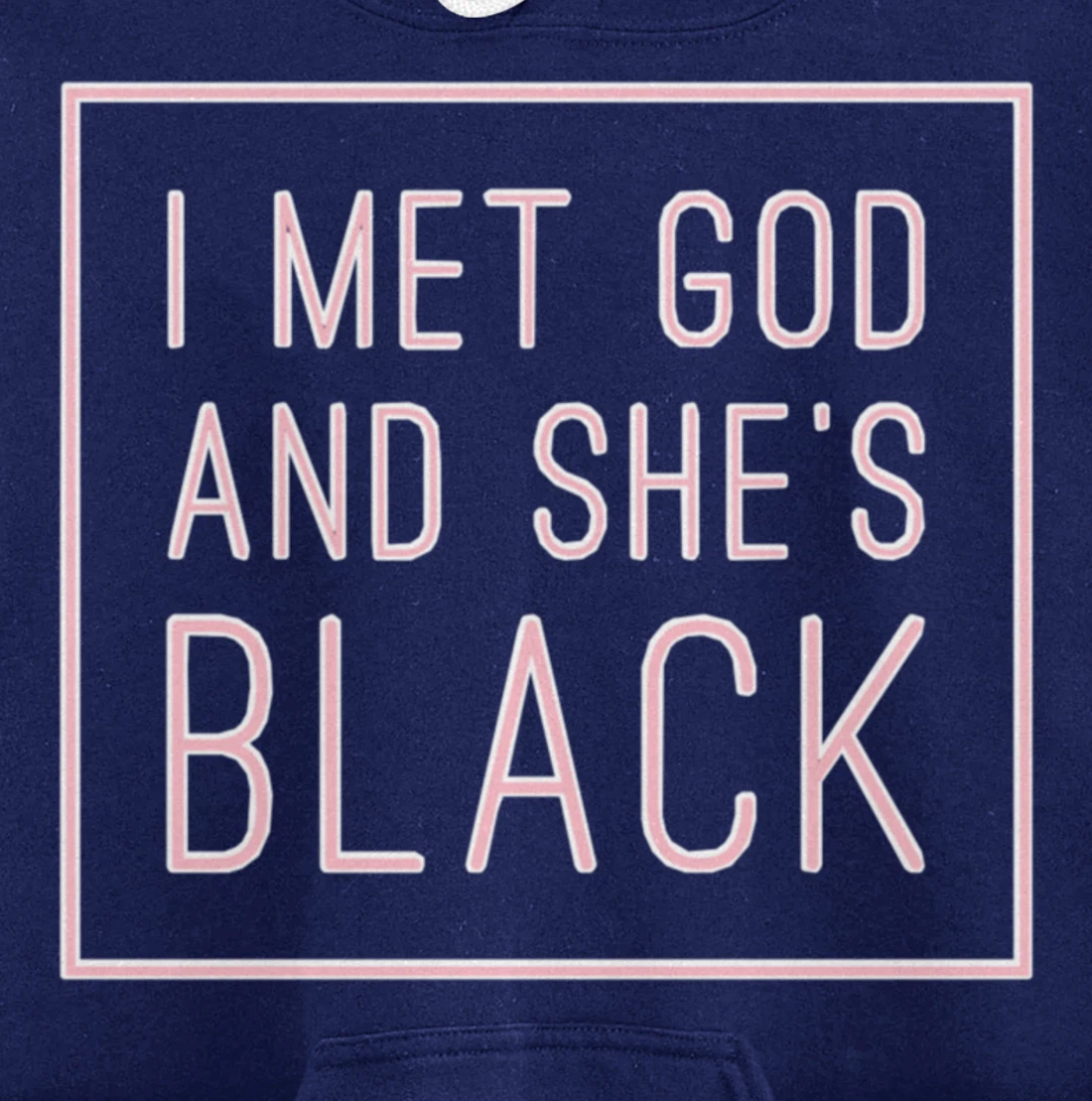 I Met God And She’s Black Pullover Hoodie