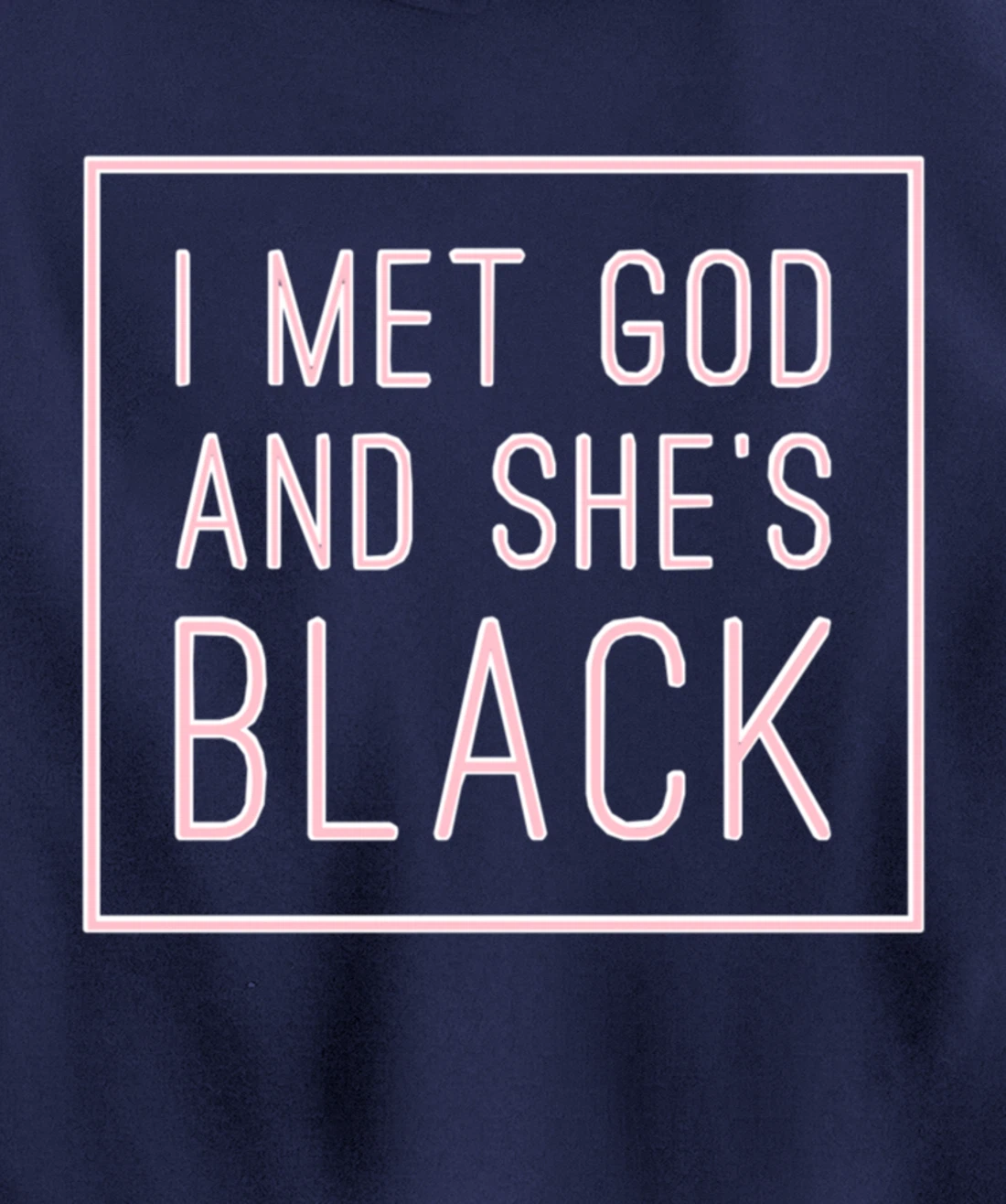 I Met God And She’s Black Pullover Hoodie