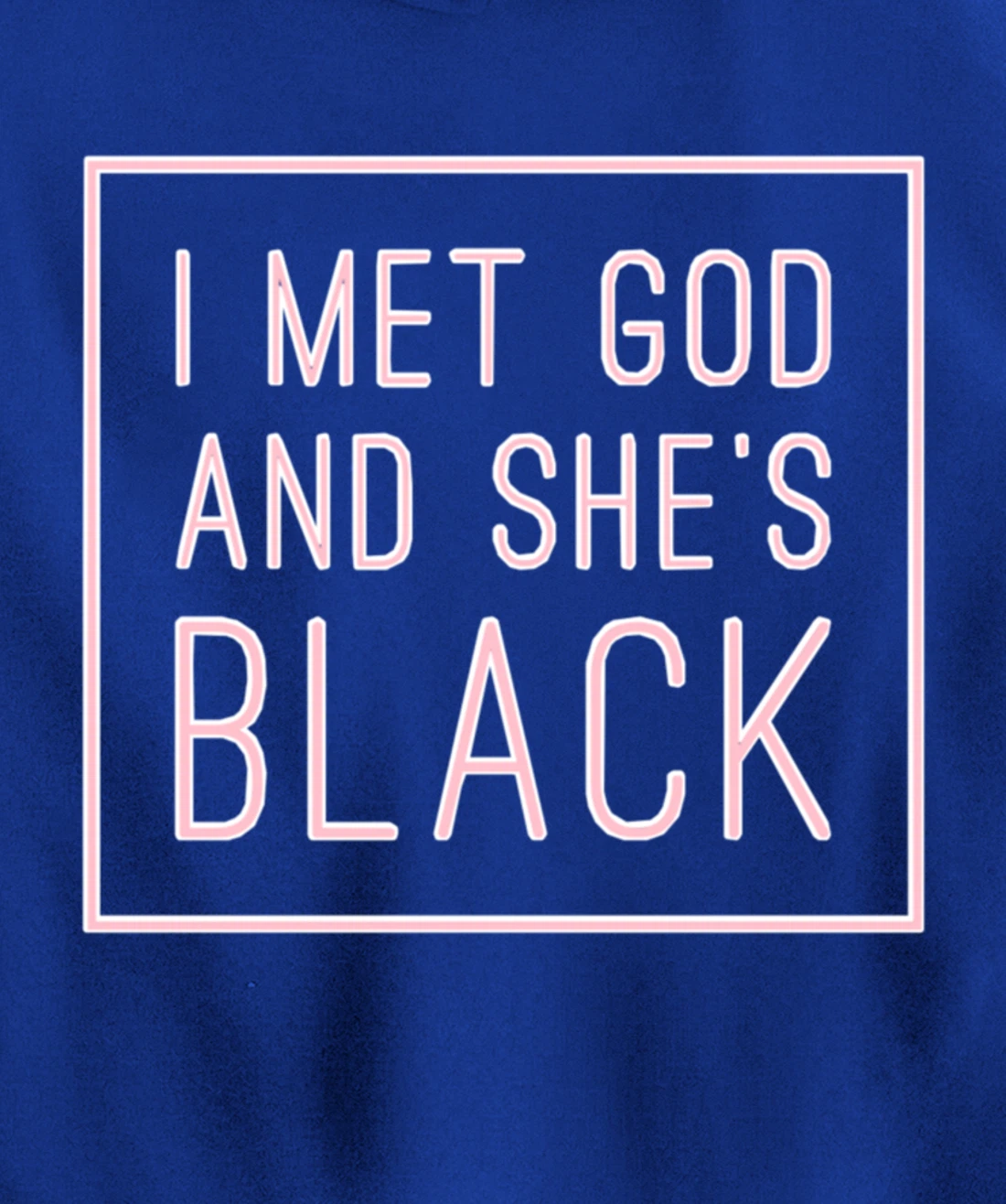 I Met God And She’s Black Pullover Hoodie