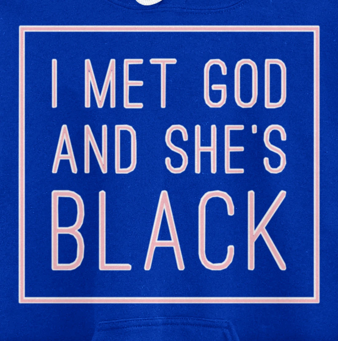 I Met God And She’s Black Pullover Hoodie