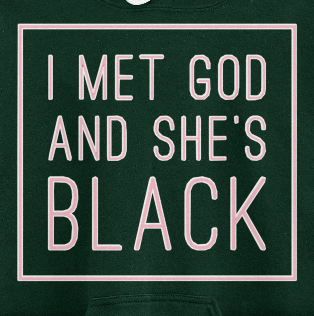 I Met God And She’s Black Pullover Hoodie