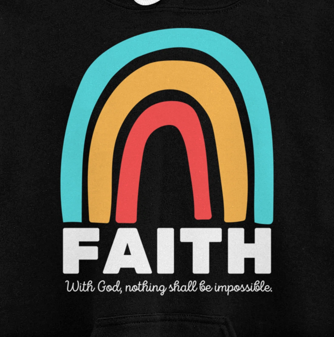 Luke 1:37 With God, Nothing Shall Be Impossible Faith-Based Pullover Hoodie