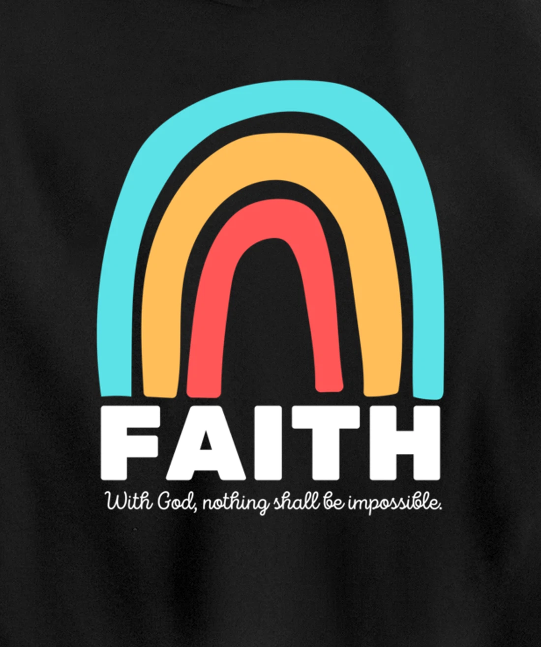 Luke 1:37 With God, Nothing Shall Be Impossible Faith-Based Pullover Hoodie