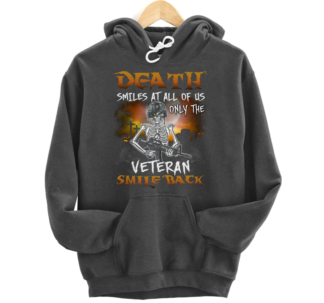 Death Smiles At All Of Us Only Veteran Smile Back Funny Gift Pullover Hoodie