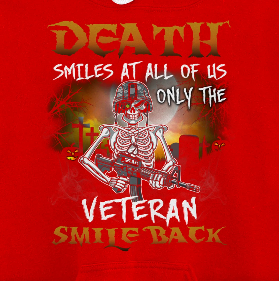 Death Smiles At All Of Us Only Veteran Smile Back Funny Gift Pullover Hoodie