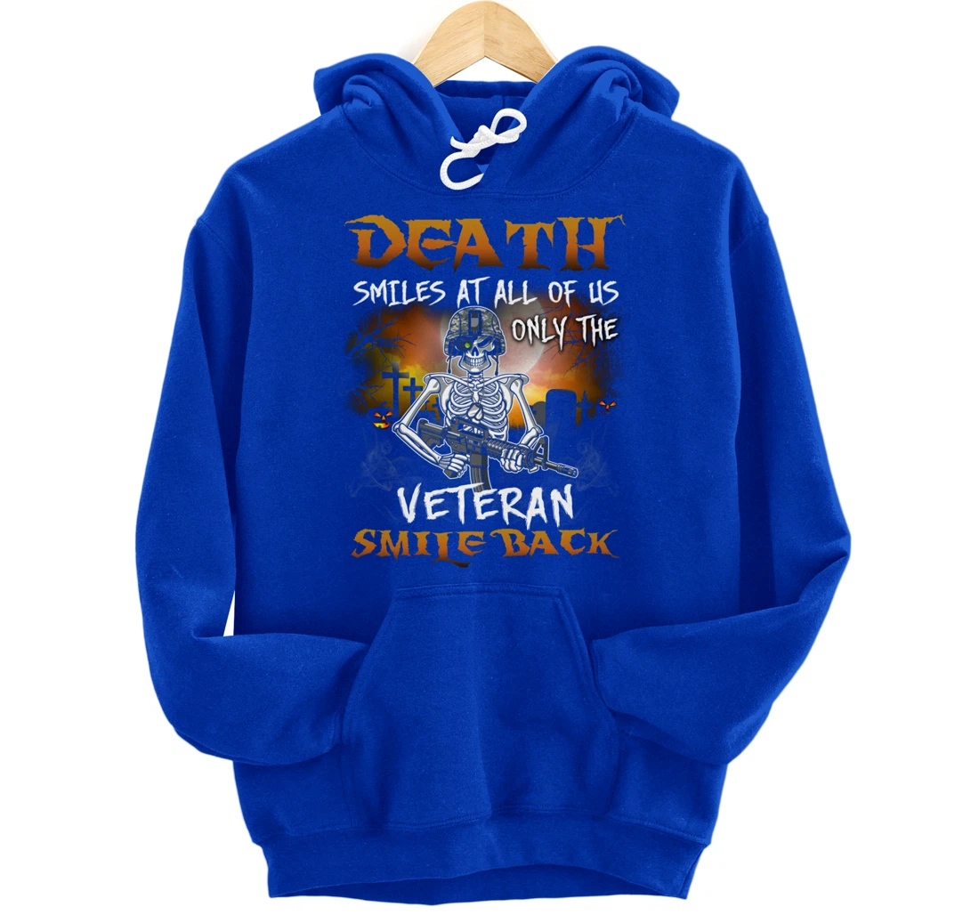 Death Smiles At All Of Us Only Veteran Smile Back Funny Gift Pullover Hoodie