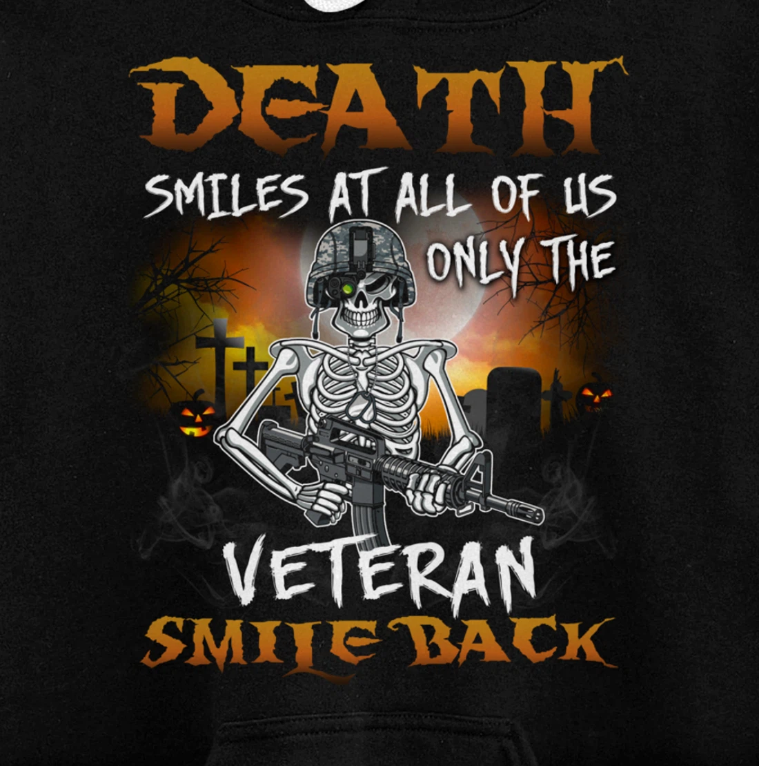 Death Smiles At All Of Us Only Veteran Smile Back Funny Gift Pullover Hoodie