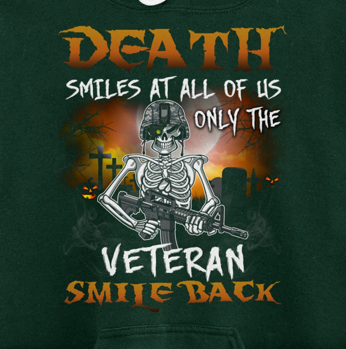 Death Smiles At All Of Us Only Veteran Smile Back Funny Gift Pullover Hoodie