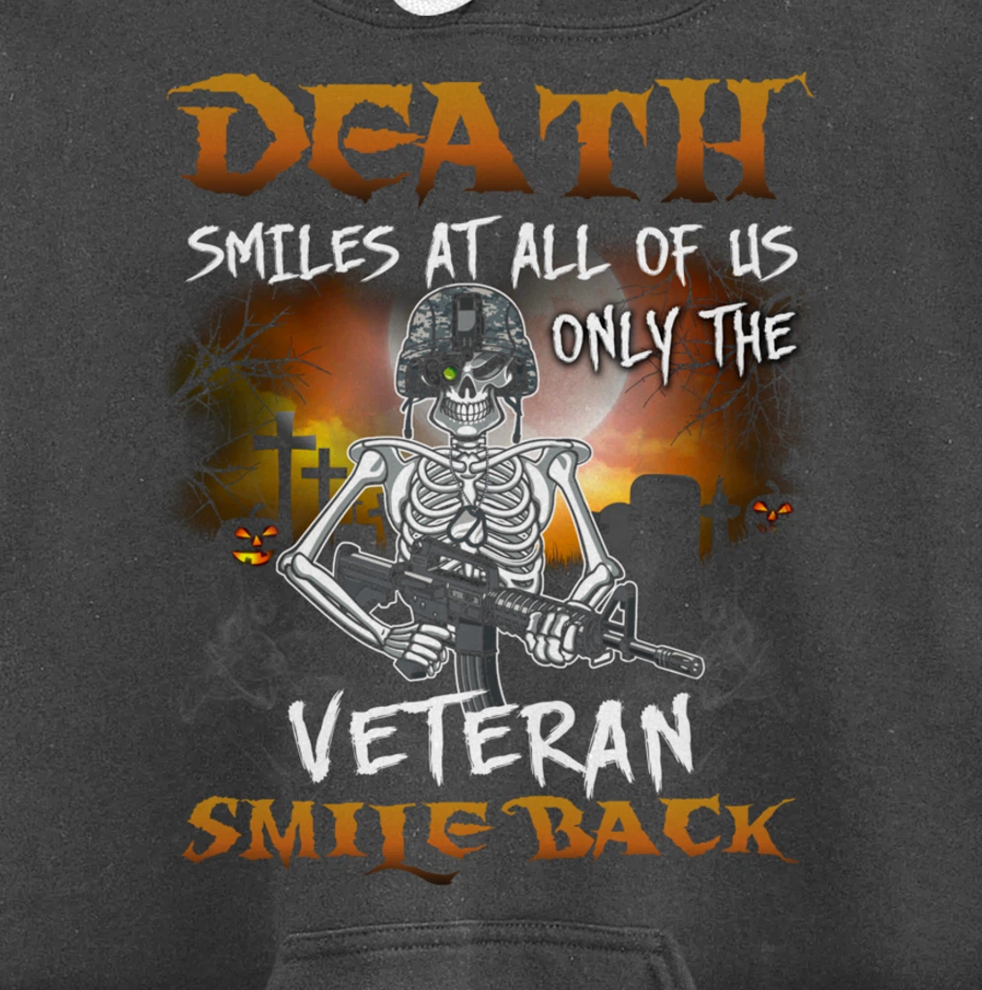 Death Smiles At All Of Us Only Veteran Smile Back Funny Gift Pullover Hoodie