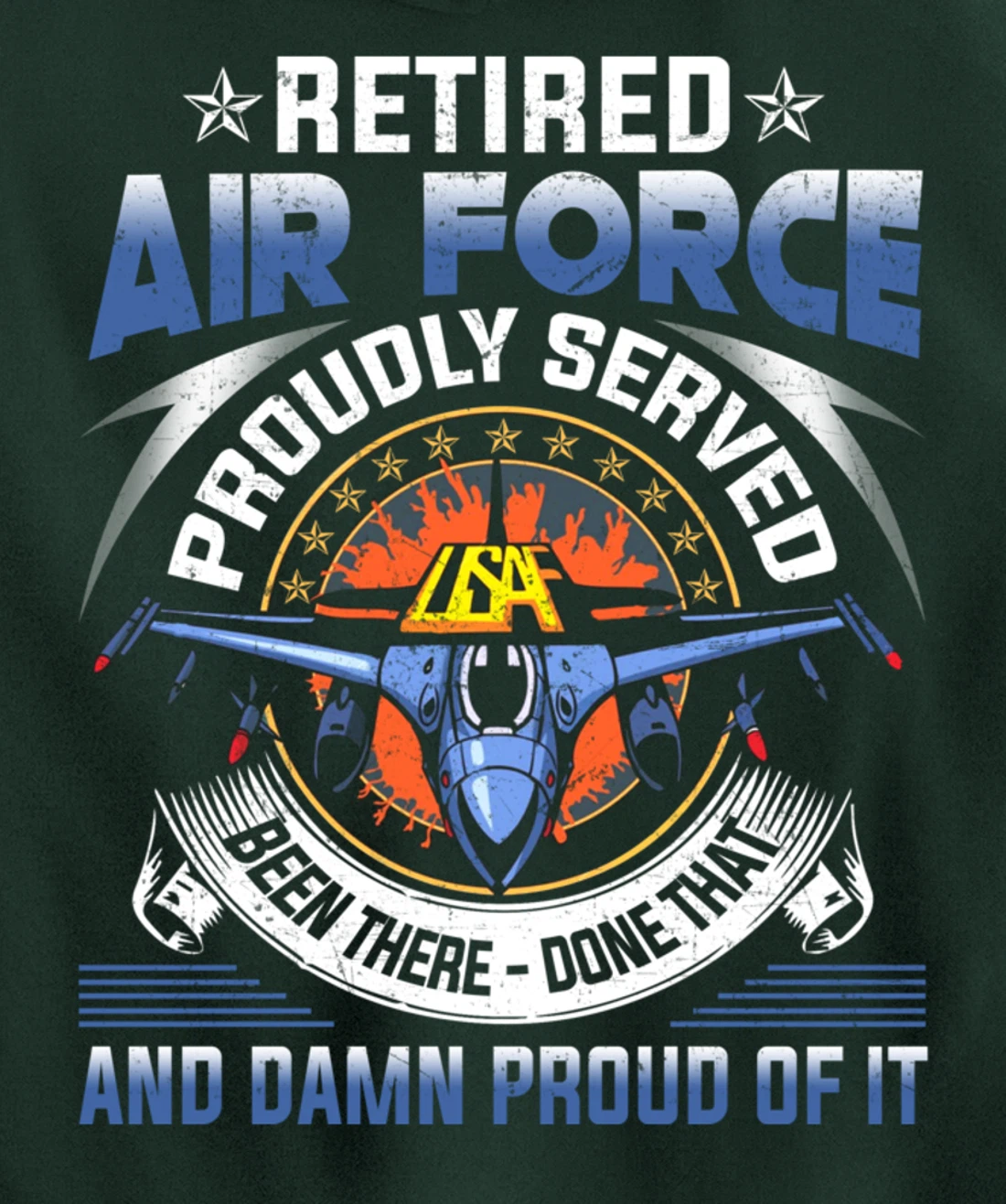 Retired Air Force Proudly Served Proud Of It Veteran's Gift Pullover Hoodie