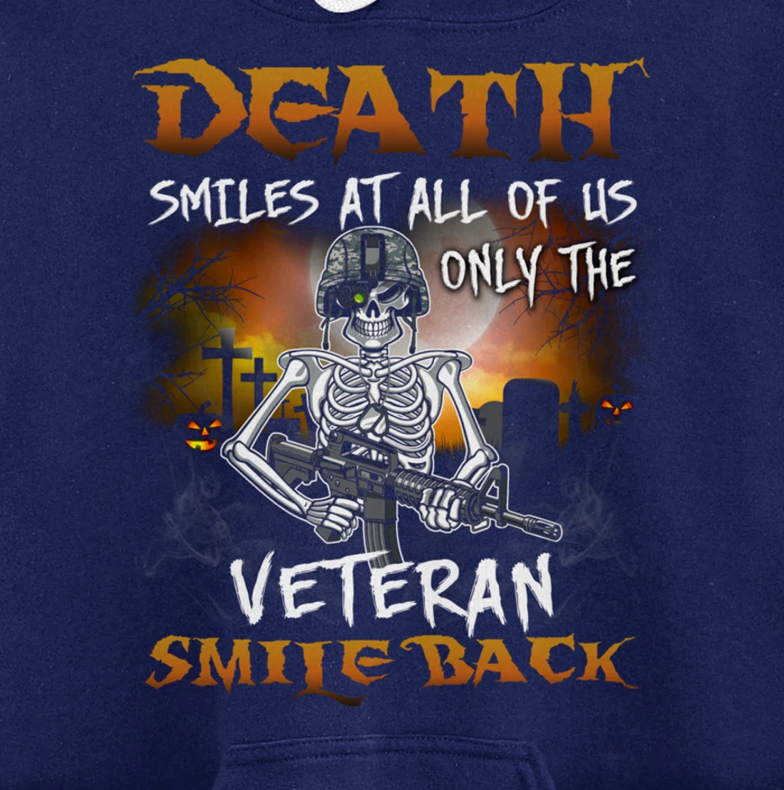 Death Smiles At All Of Us Only Veteran Smile Back Funny Gift Pullover Hoodie