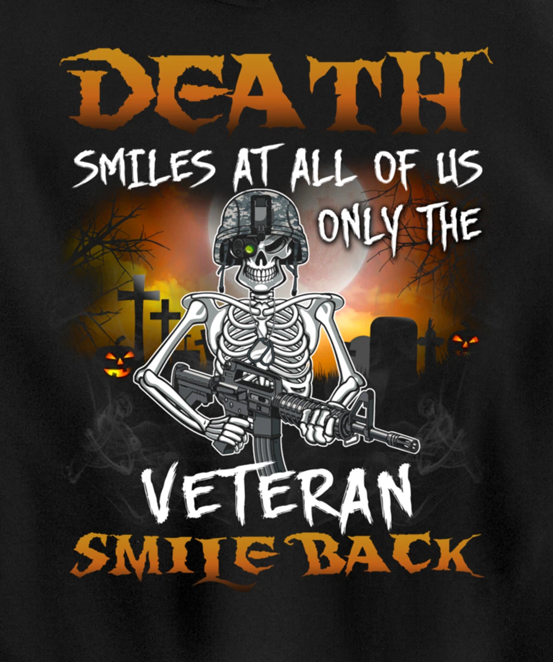 Death Smiles At All Of Us Only Veteran Smile Back Funny Gift Pullover Hoodie
