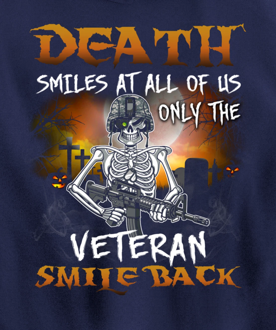 Death Smiles At All Of Us Only Veteran Smile Back Funny Gift Pullover Hoodie