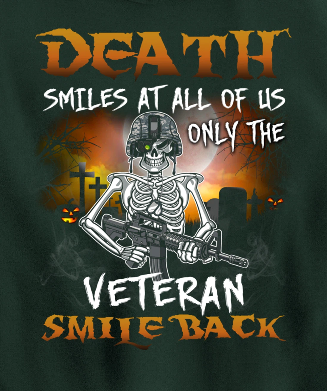 Death Smiles At All Of Us Only Veteran Smile Back Funny Gift Pullover Hoodie