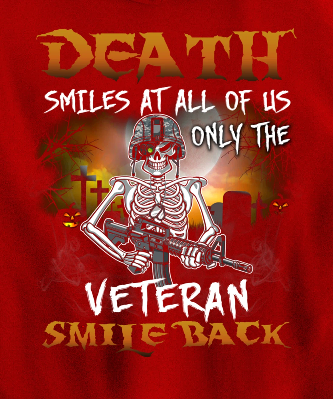 Death Smiles At All Of Us Only Veteran Smile Back Funny Gift Pullover Hoodie