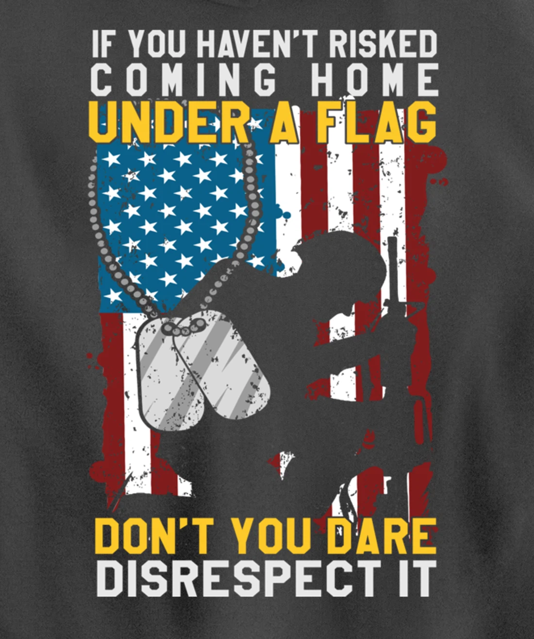 If You Haven't Risked Coming Home Under A Flag Veterans Gift Pullover Hoodie