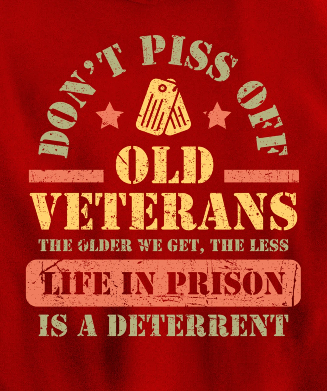 Don't Piss Off Old Veterans Military Veteran Respect Pullover Hoodie
