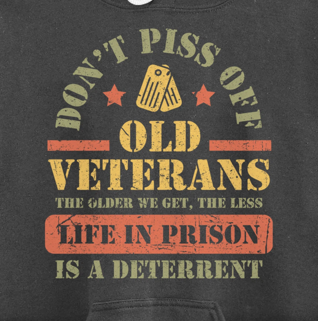 Don't Piss Off Old Veterans Military Veteran Respect Pullover Hoodie