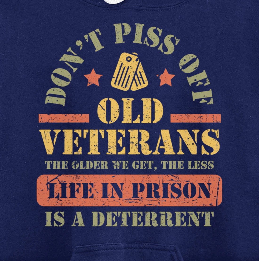 Don't Piss Off Old Veterans Military Veteran Respect Pullover Hoodie