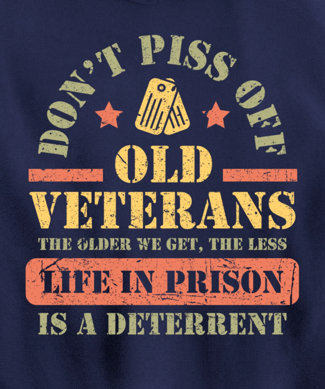 Don't Piss Off Old Veterans Military Veteran Respect Pullover Hoodie
