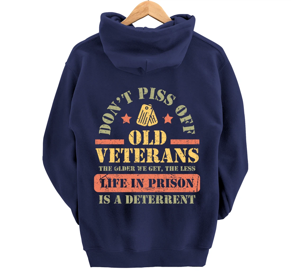 Don't Piss Off Old Veterans Military Veteran Respect Pullover Hoodie