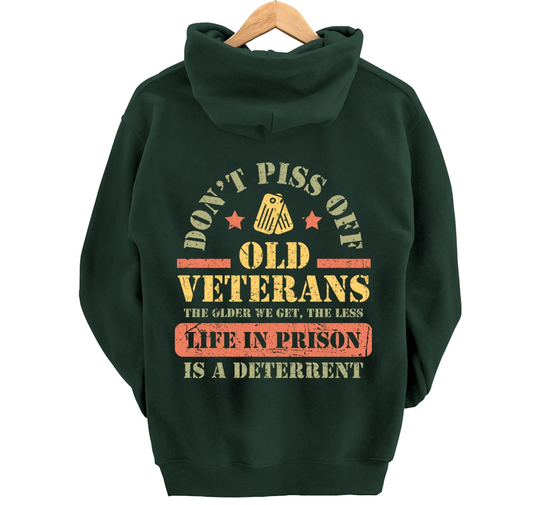 Don't Piss Off Old Veterans Military Veteran Respect Pullover Hoodie