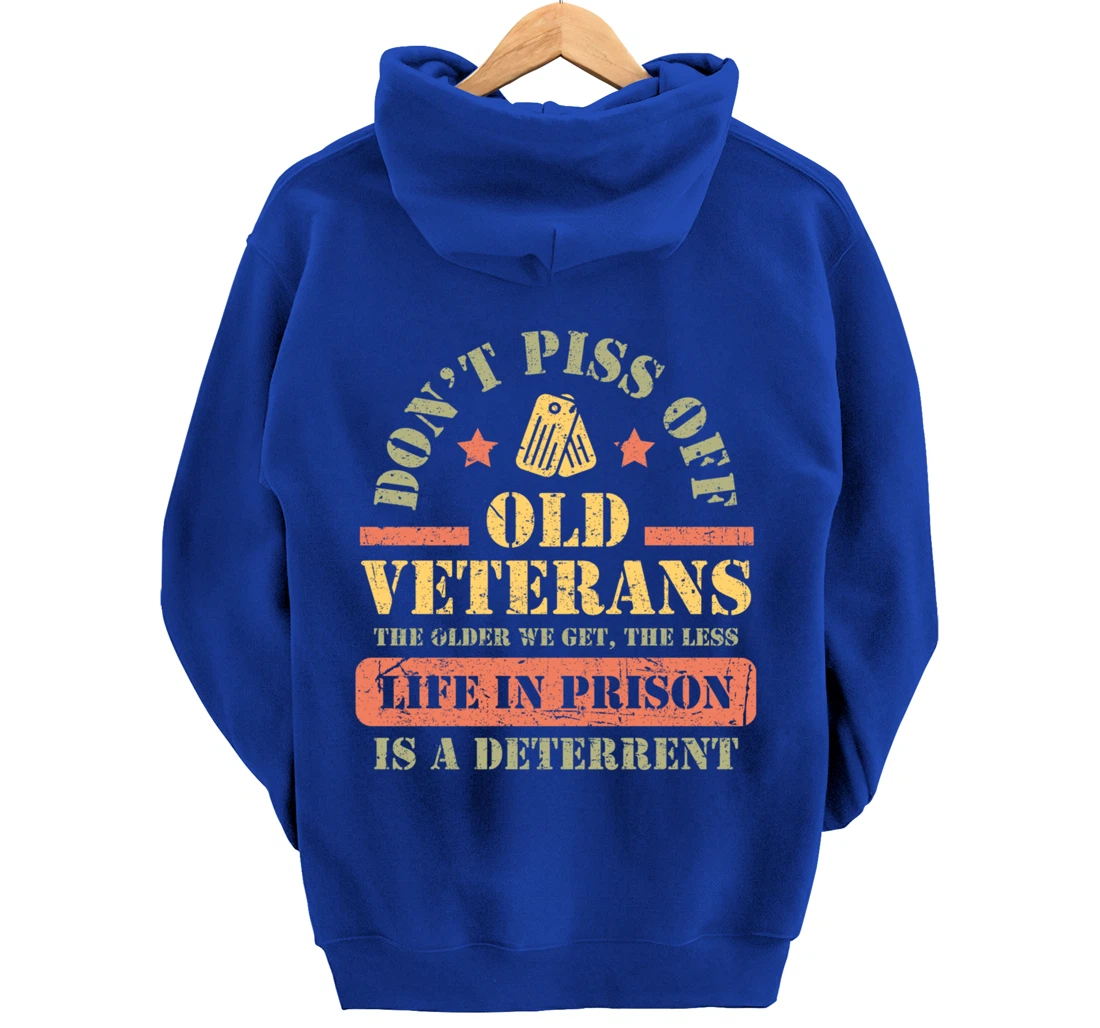 Don't Piss Off Old Veterans Military Veteran Respect Pullover Hoodie
