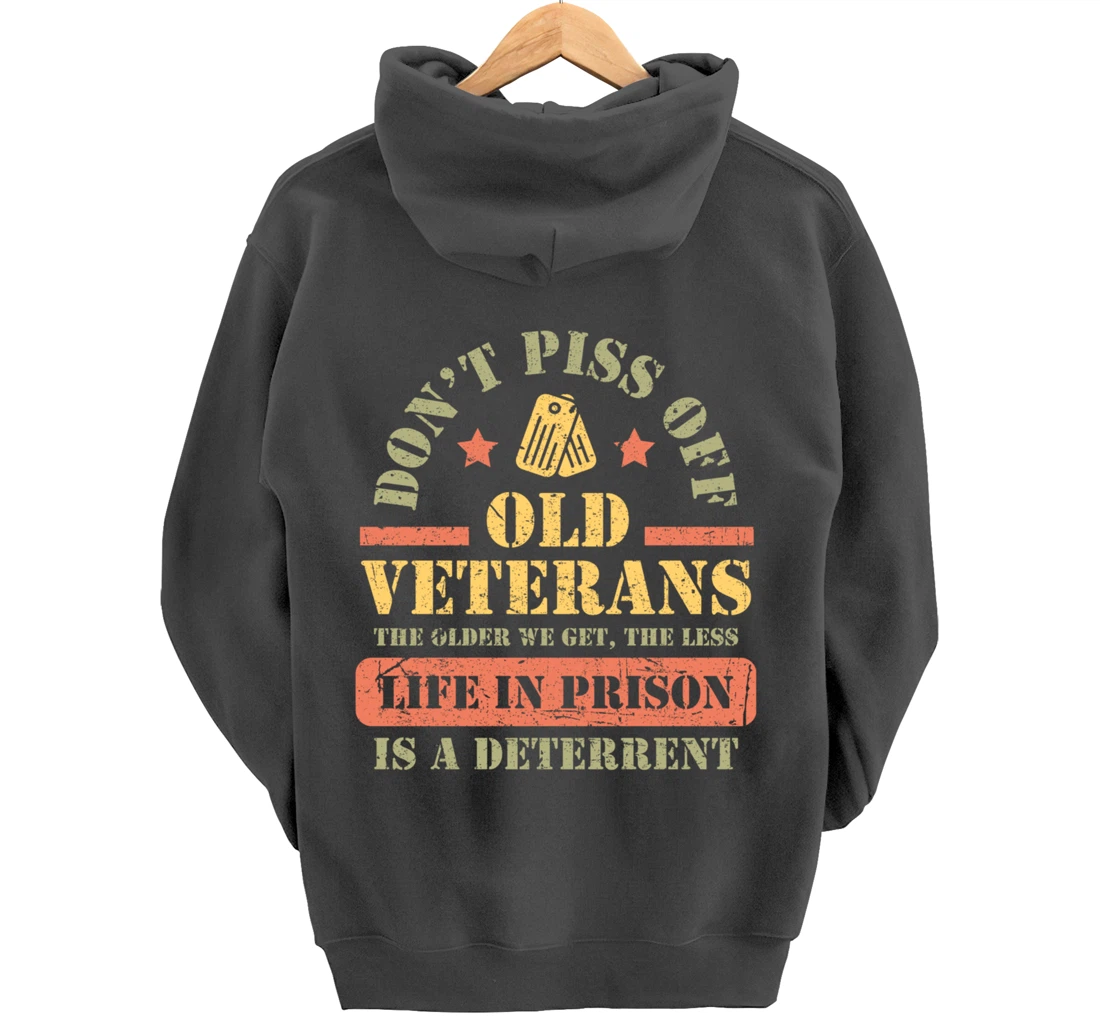 Don't Piss Off Old Veterans Military Veteran Respect Pullover Hoodie