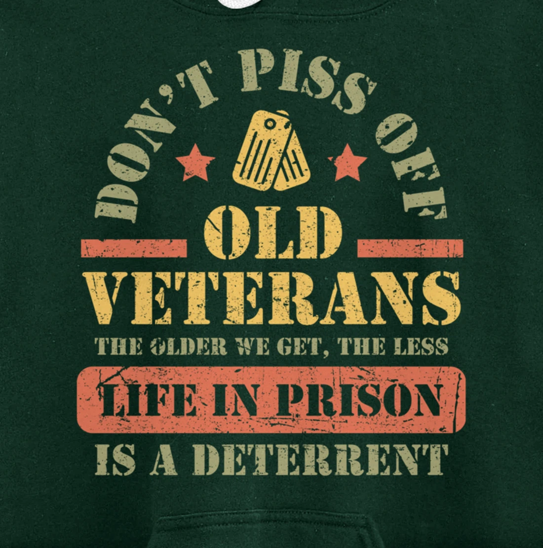 Don't Piss Off Old Veterans Military Veteran Respect Pullover Hoodie