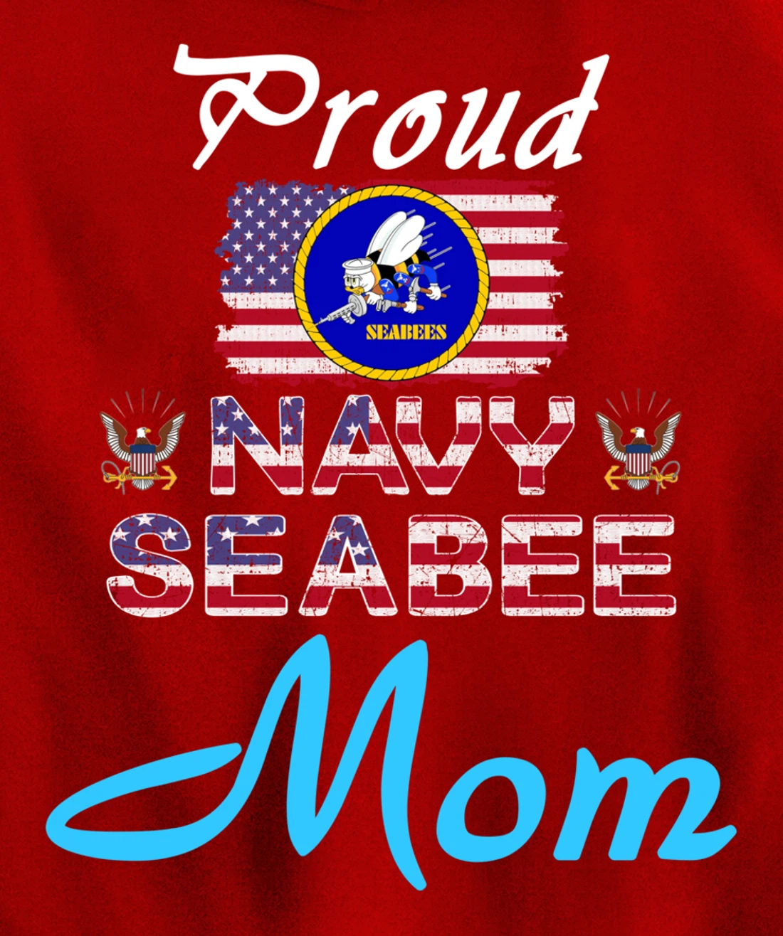 US Navy Seabee Veteran Gift Hoodie-Proud Navy Seabee Mom Pullover Hoodie