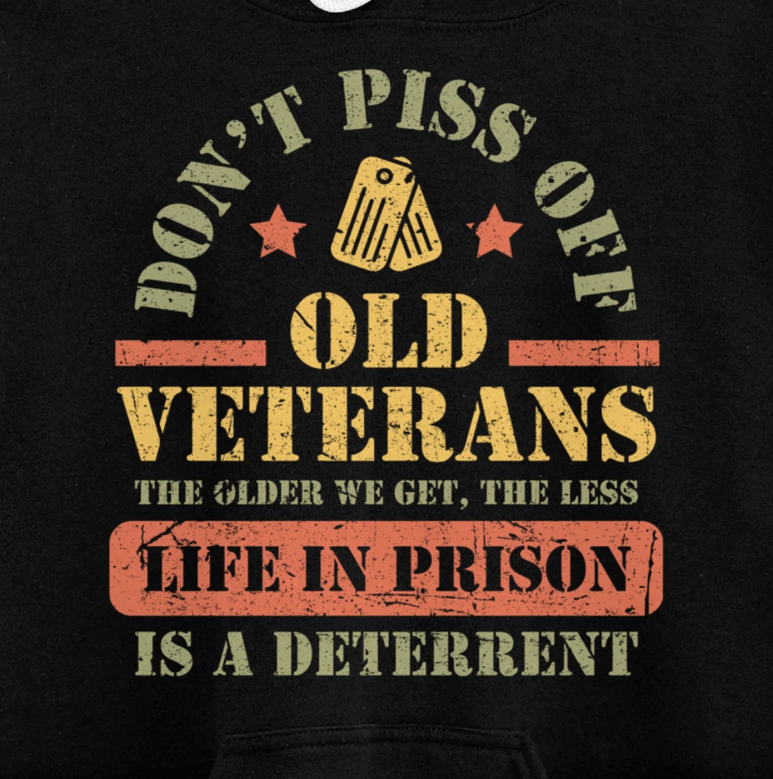 Don't Piss Off Old Veterans Military Veteran Respect Pullover Hoodie