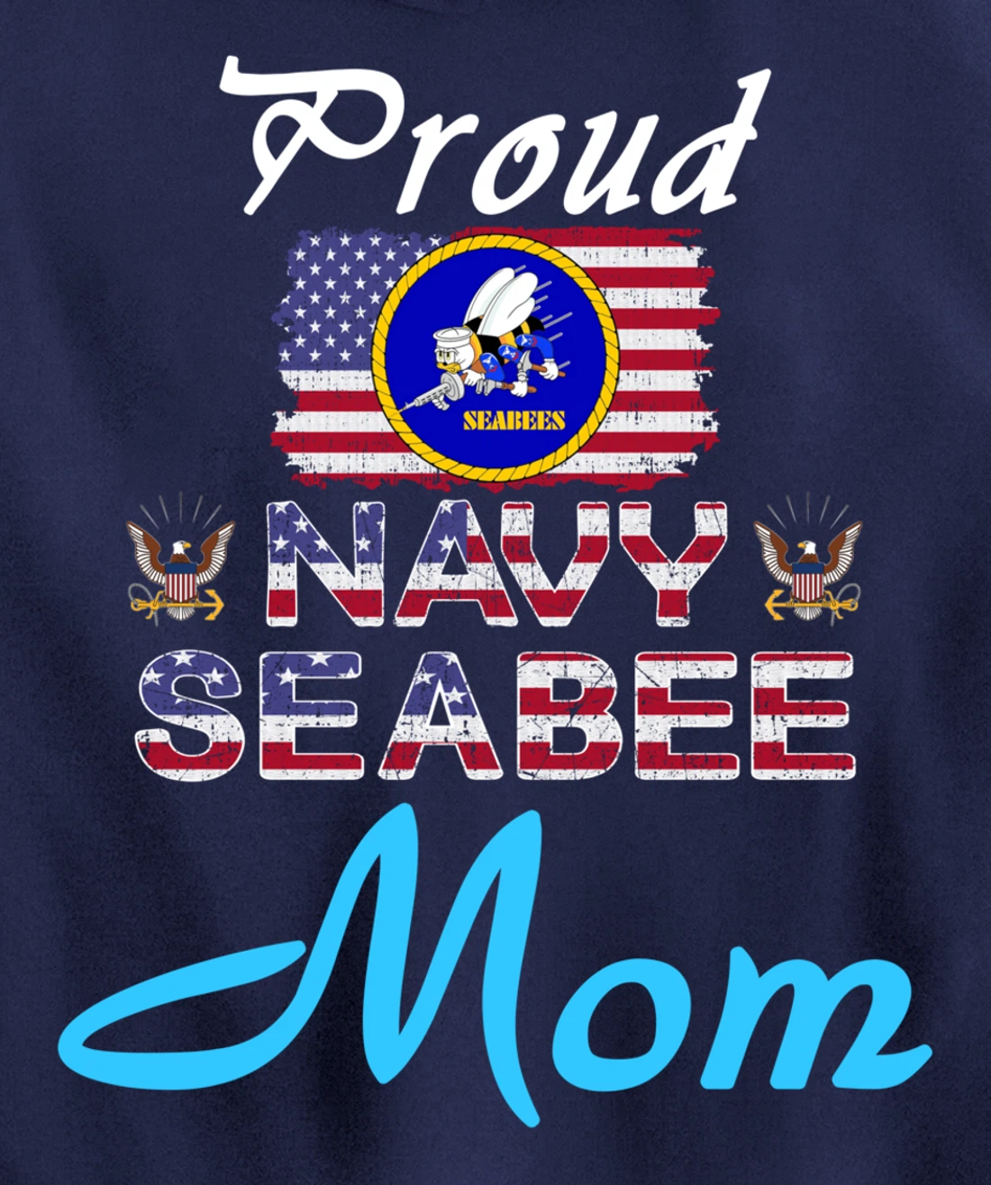US Navy Seabee Veteran Gift Hoodie-Proud Navy Seabee Mom Pullover Hoodie