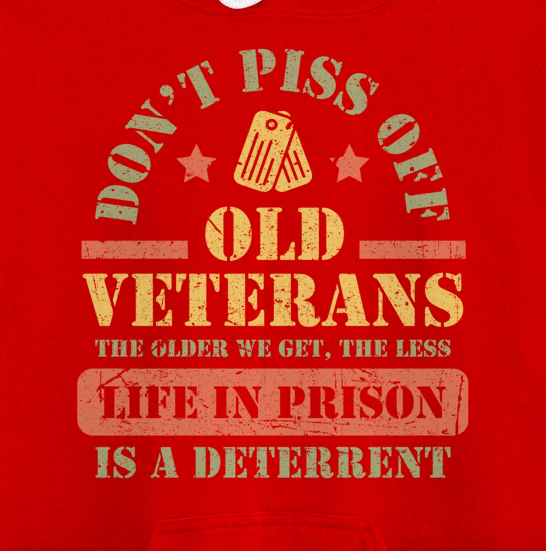 Don't Piss Off Old Veterans Military Veteran Respect Pullover Hoodie