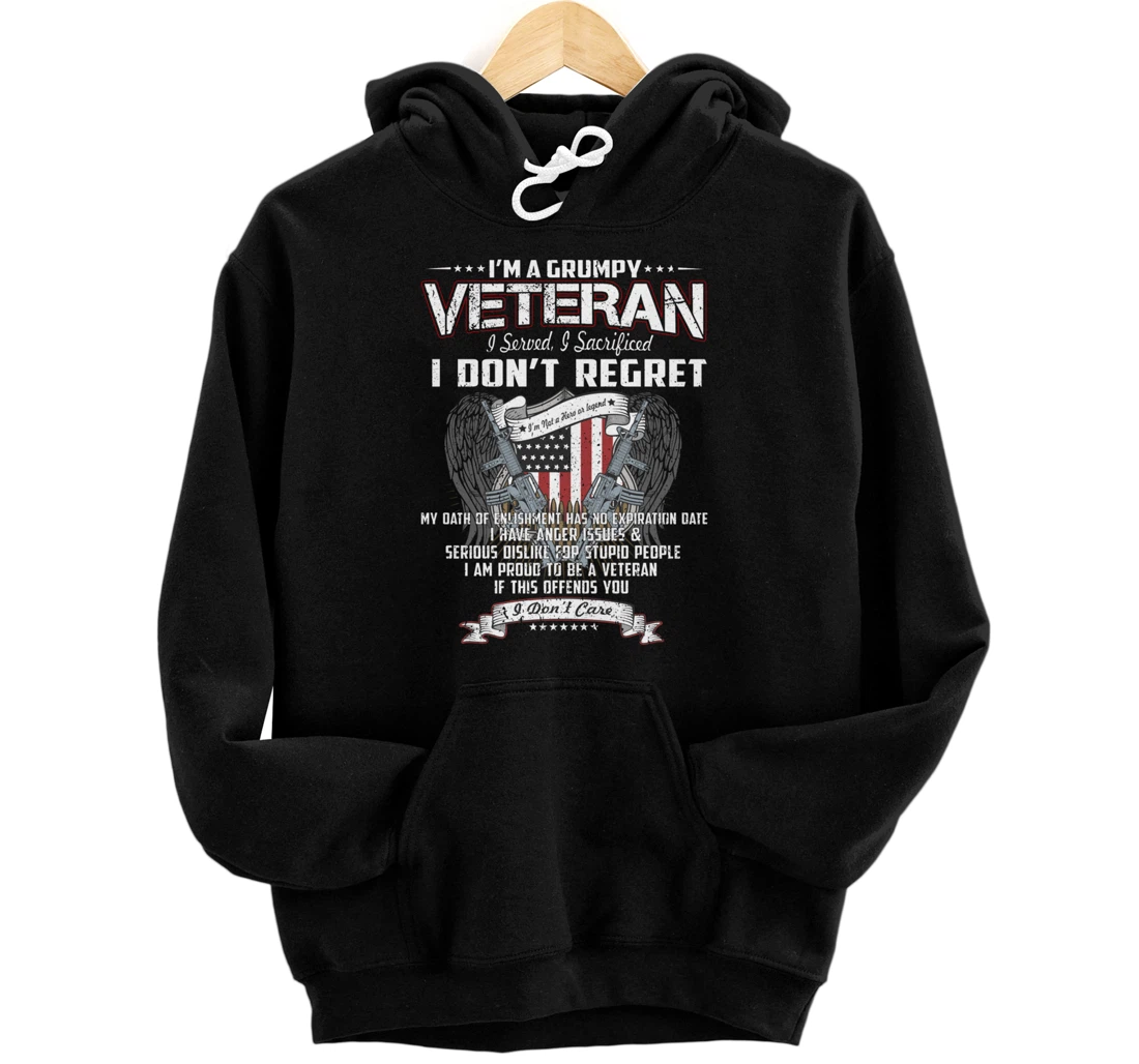 I'm A Grumpy Veteran I Sacrificed Don't Regret Veteran Gift Pullover Hoodie
