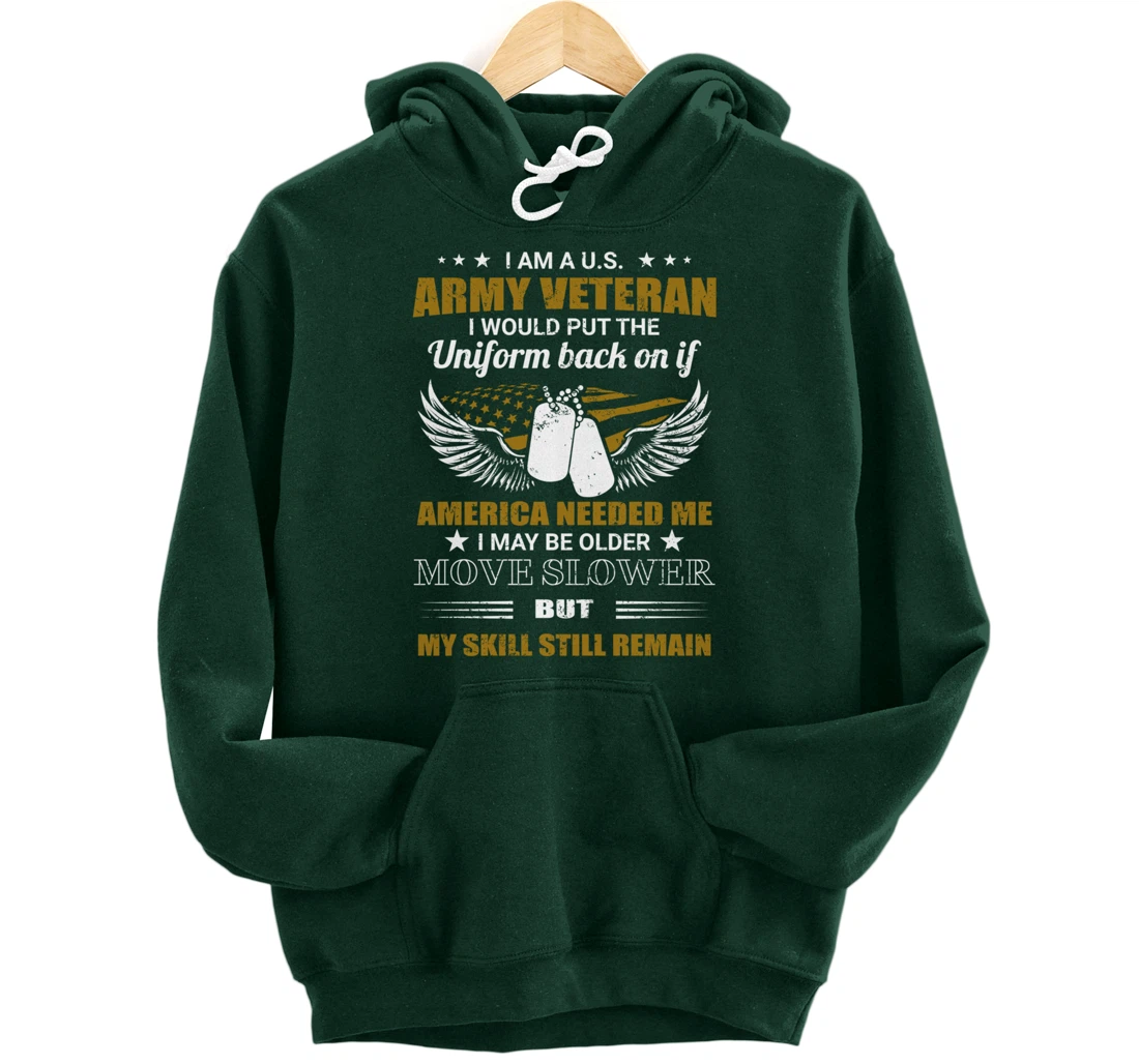 I Am A U.S. Army Veteran Put The Uniform Back On Pullover Hoodie