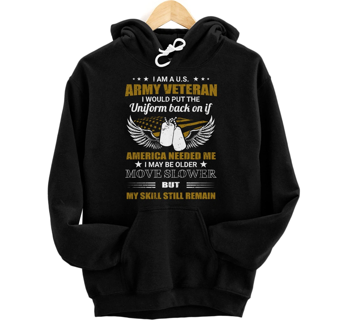 I Am A U.S. Army Veteran Put The Uniform Back On Pullover Hoodie