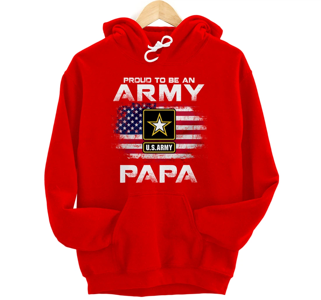 Proud To Be An Army Papa With American Flag Gift Veteran Pullover Hoodie