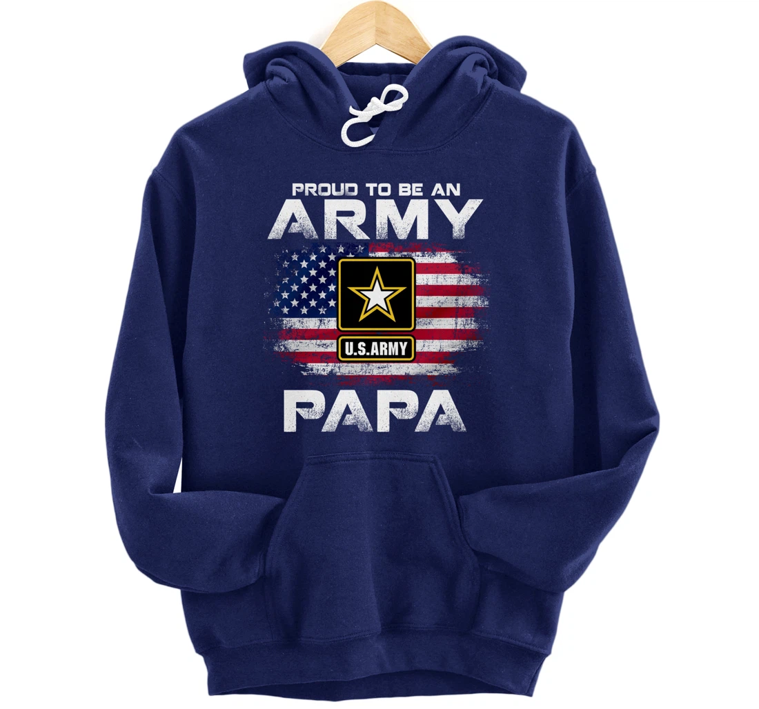 Proud To Be An Army Papa With American Flag Gift Veteran Pullover Hoodie
