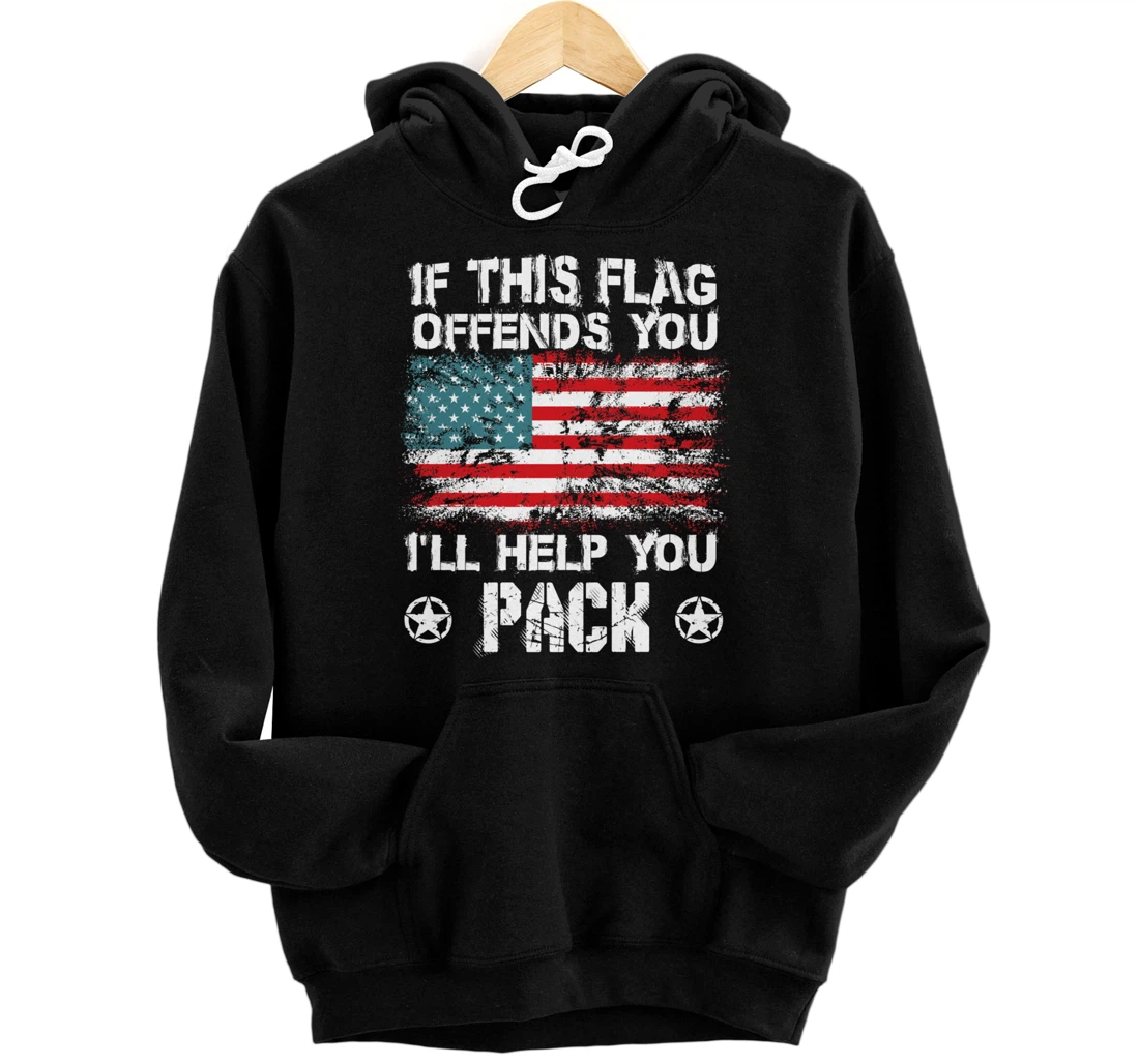If This Flag Offends You I'll Help You Pack Veteran Shirt Pullover Hoodie