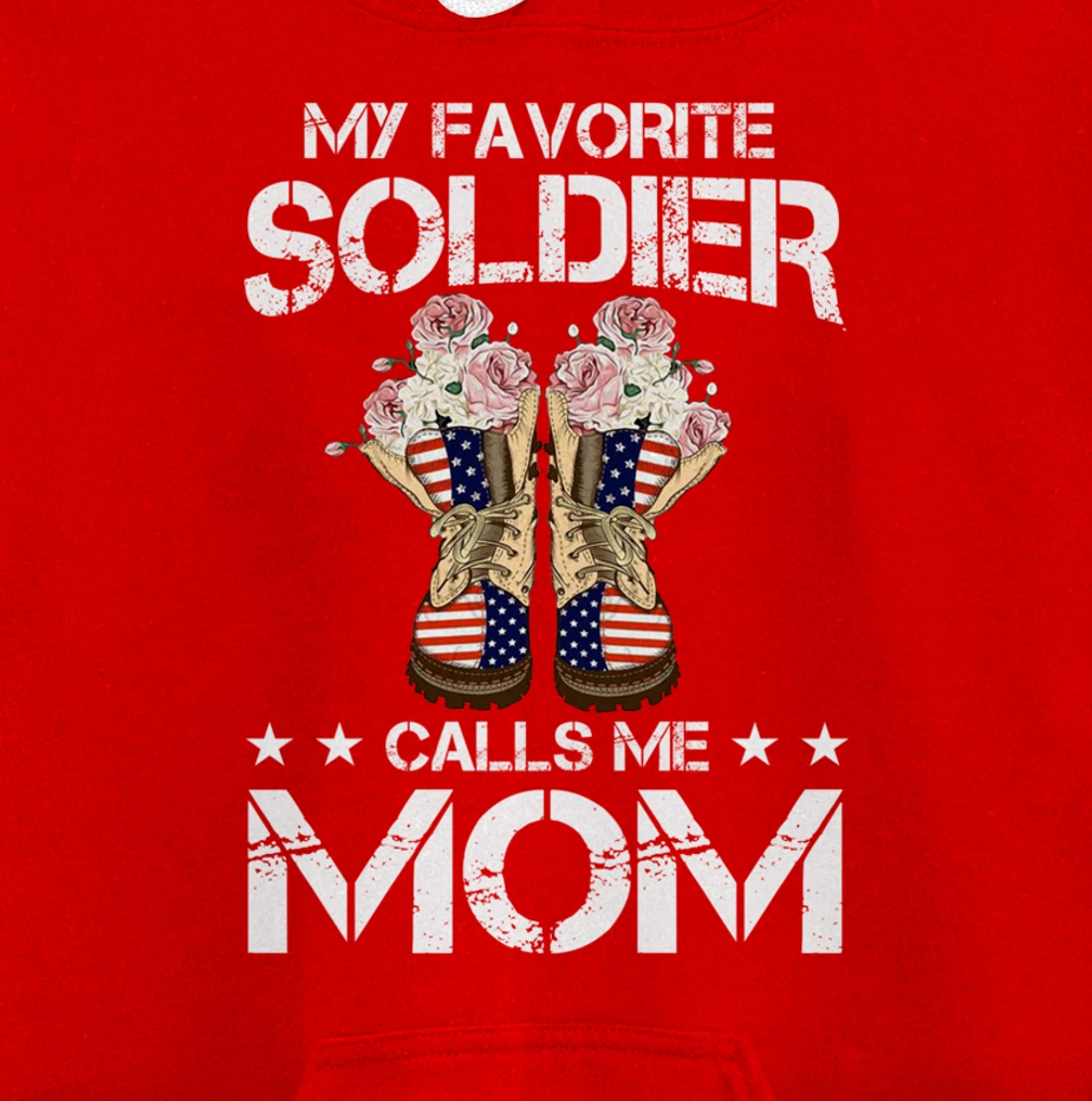 My Favorite Soldier Calls Me Mom Proud Army Mom Veterans Day Pullover Hoodie