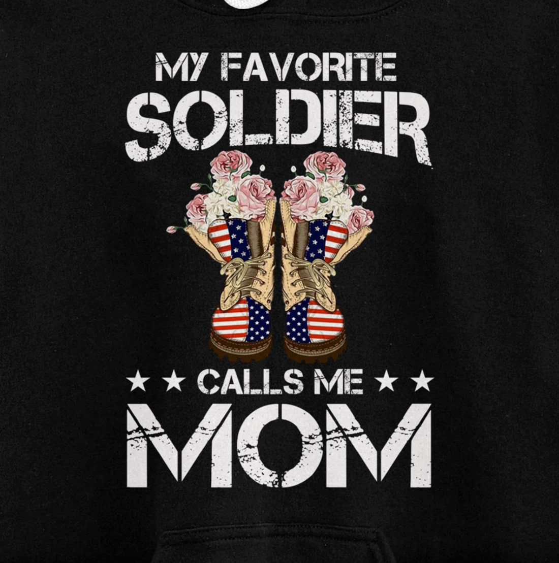 My Favorite Soldier Calls Me Mom Proud Army Mom Veterans Day Pullover Hoodie