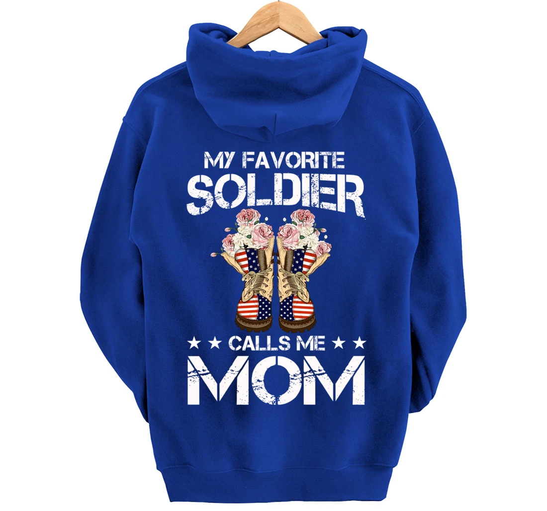 My Favorite Soldier Calls Me Mom Proud Army Mom Veterans Day Pullover Hoodie
