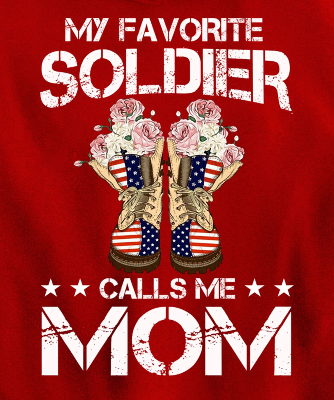 My Favorite Soldier Calls Me Mom Proud Army Mom Veterans Day Pullover Hoodie