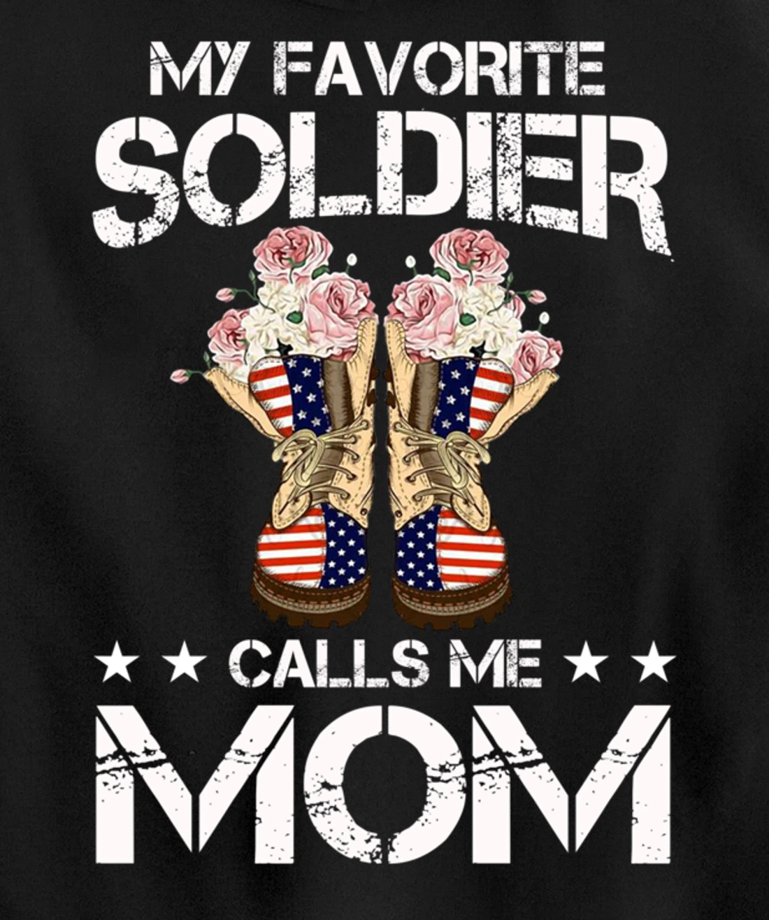 My Favorite Soldier Calls Me Mom Proud Army Mom Veterans Day Pullover Hoodie