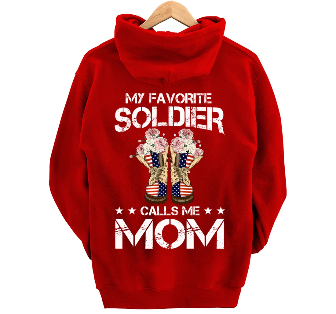 My Favorite Soldier Calls Me Mom Proud Army Mom Veterans Day Pullover Hoodie