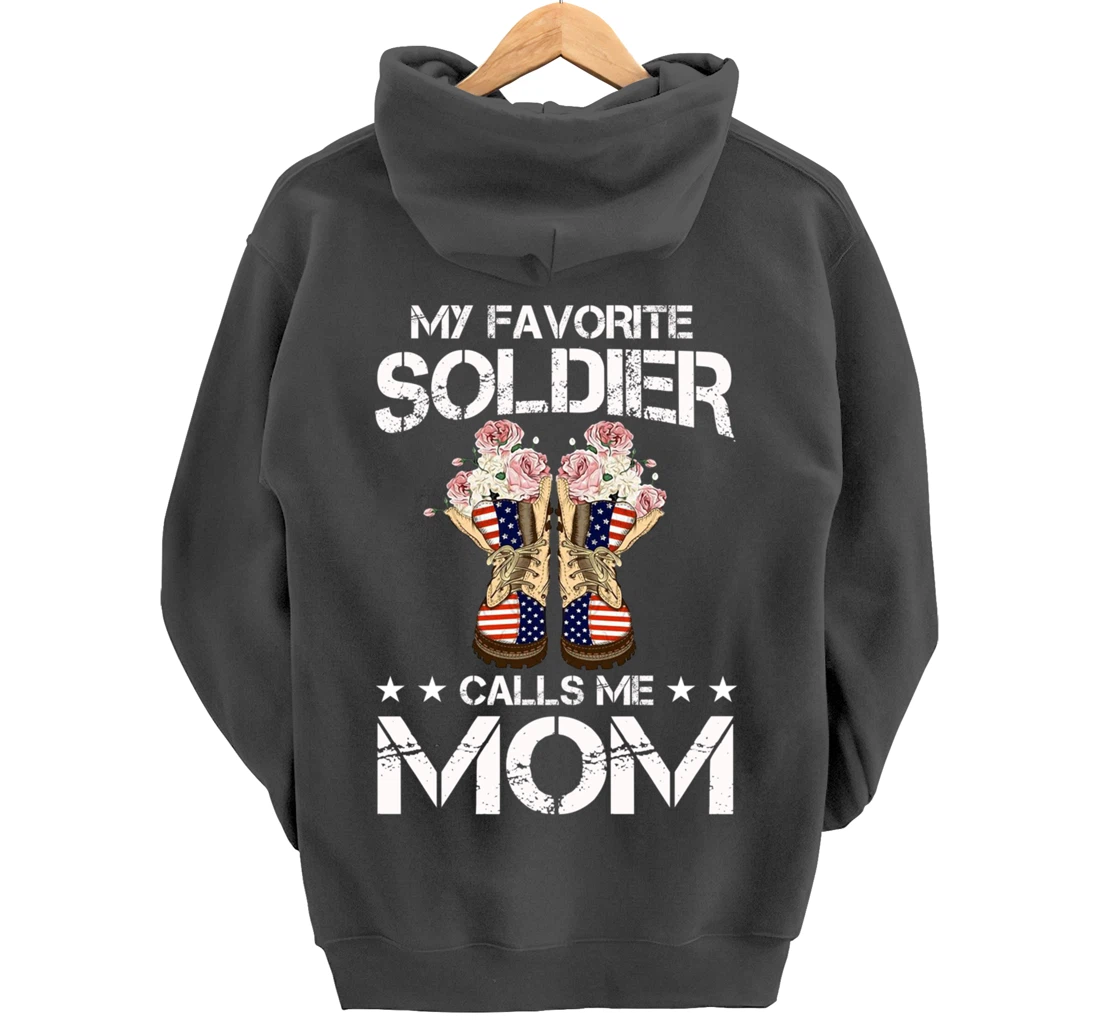 My Favorite Soldier Calls Me Mom Proud Army Mom Veterans Day Pullover Hoodie