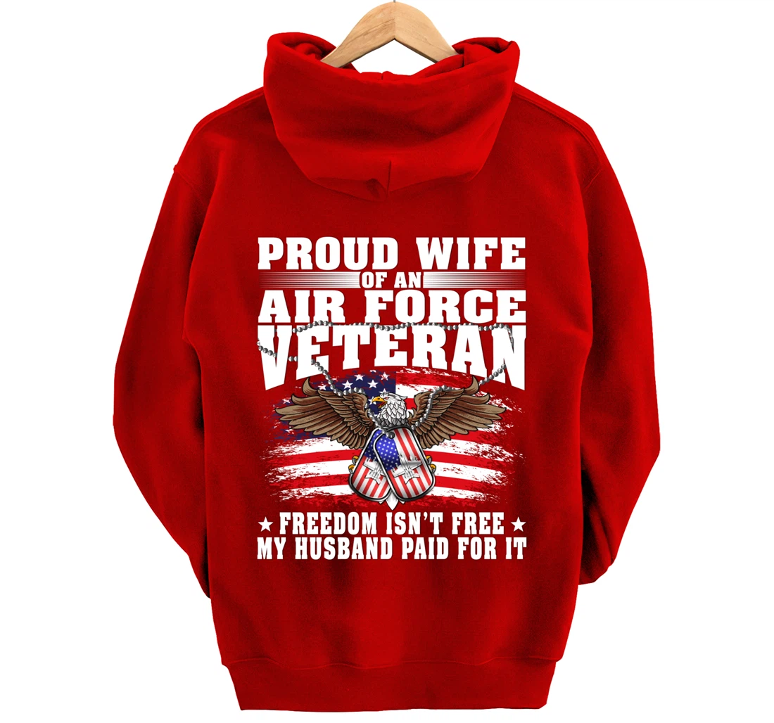 Proud Wife Of An Air Force Veteran - Freedom Isn't Free Pullover Hoodie